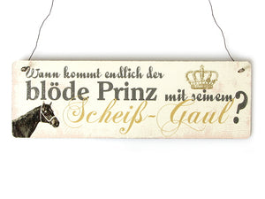 Interluxe Holzschild  "blöde Prinz" shabby